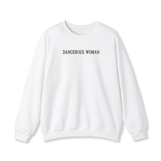 Dangerous Woman Sweatshirt