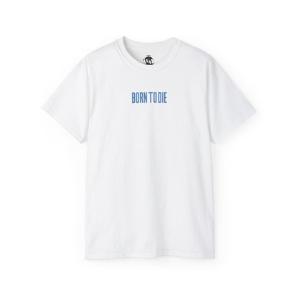 Born to Die Infographic T-Shirt