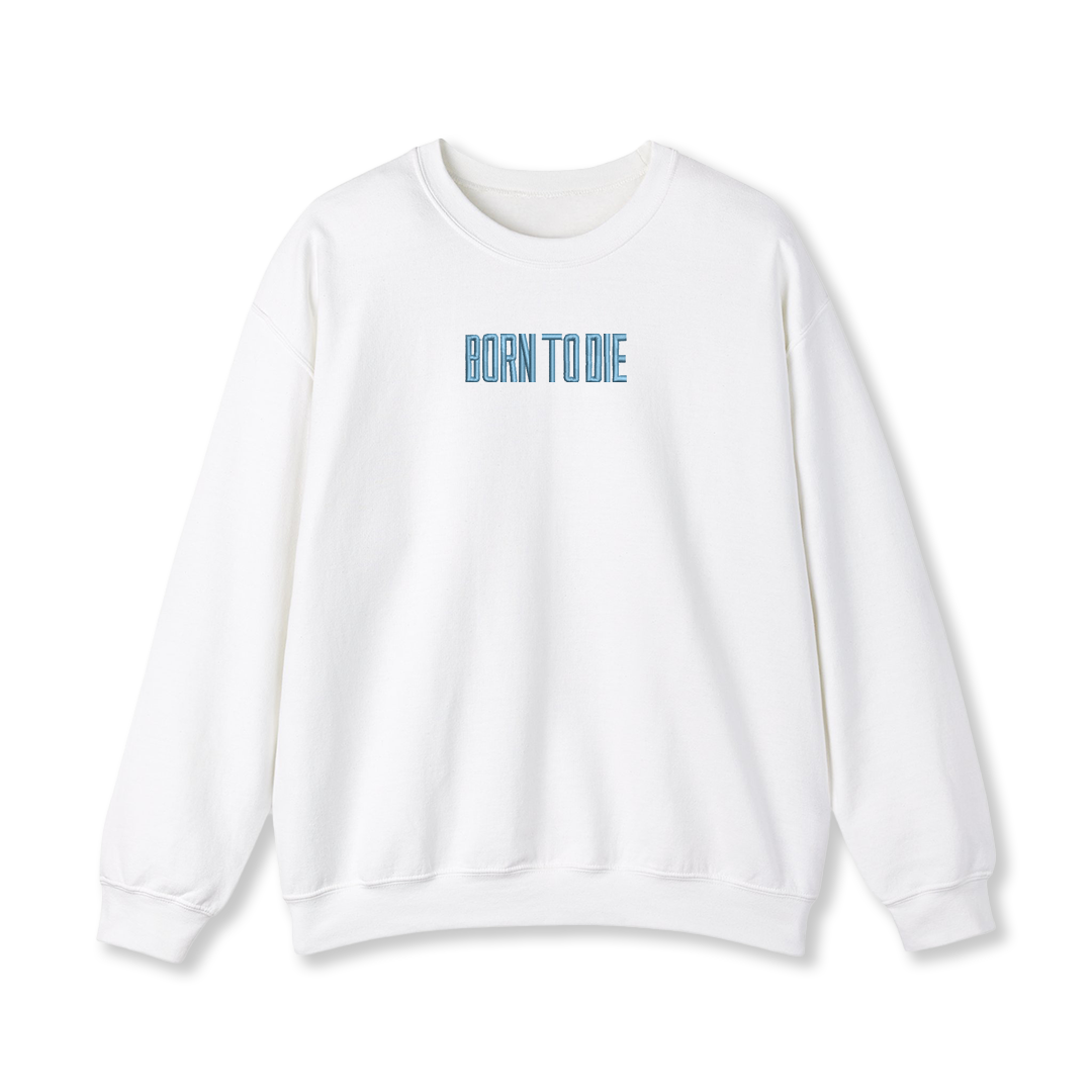 Born to Die Embroidered Album Sweatshirt